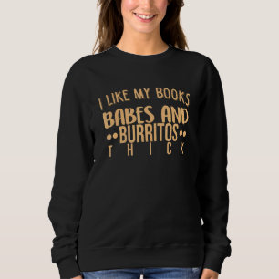 Bücher Babes Burritos Buchwurm Single Dicke 6 Sweatshirt