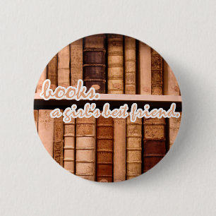 Bücher - der beste Freund eines Mädchens Button