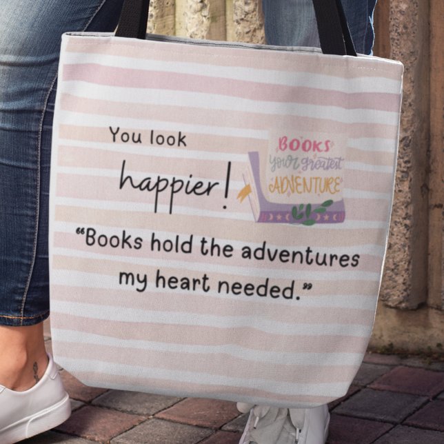 "Bücher halten die Abenteuer, die mein Herz brauch Tasche (You look happier! "Books hold the adventures my heart needed" tote bag)