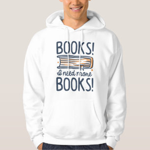 Bücher! Ich brauche mehr Bücher! Hoodie