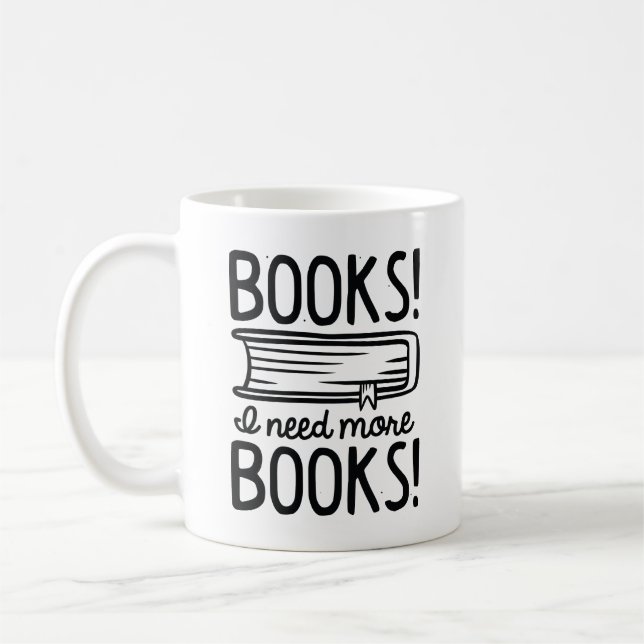 Bücher! Ich brauche mehr Bücher! Kaffeetasse (Links)