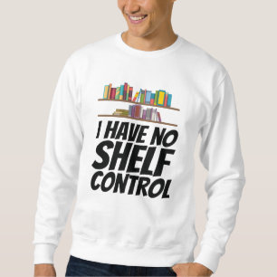Bücher - Ich habe keine Kontrolle Sweatshirt