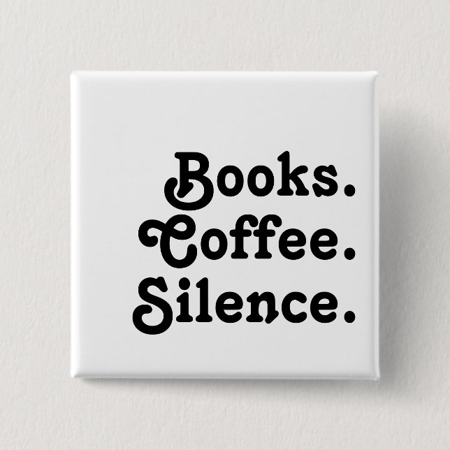 „Bücher. Kaffee. Stille.“ | Minimalist  Button (Vorderseite)