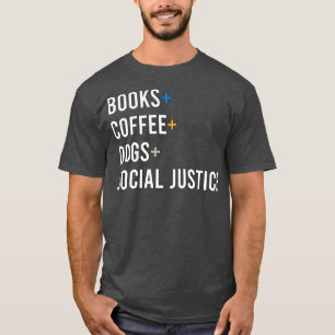 Bücher Kaffeehunde soziale Gerechtigkeit 1 T-Shirt