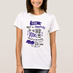 Bücher Kaufen Glück Zitat T-Shirt