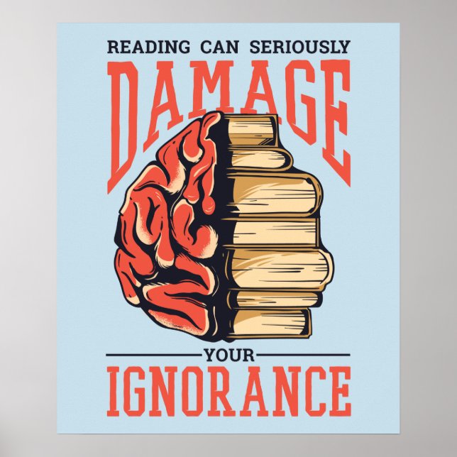 Bücher lesen kann Ihre Unwissenheit schädigen Poster (Vorne)