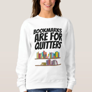 Bücher - Lesezeichen sind für Quittstellen Sweatshirt
