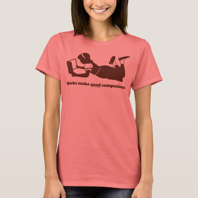 Bücher machen gute Gefährten T-Shirt (Vorderseite)
