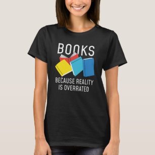 Bücher Realität überbewertet T-Shirt