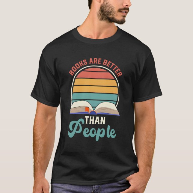 Bücher sind besser als Menschen T-Shirt (Vorderseite)
