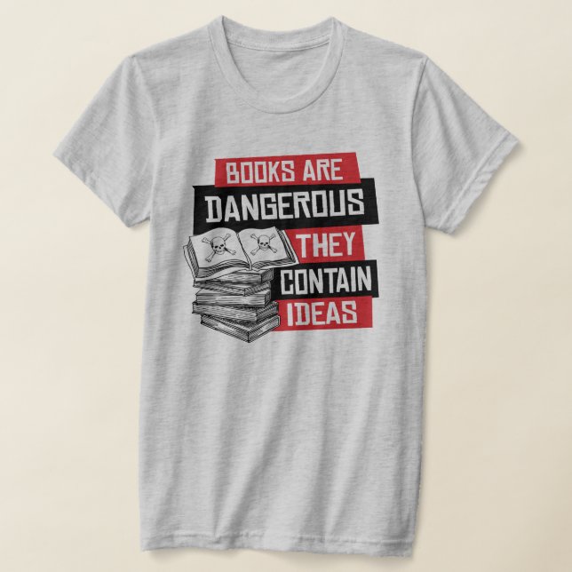 Bücher sind gefährlich und enthalten Ideen T-Shirt (Ablage )