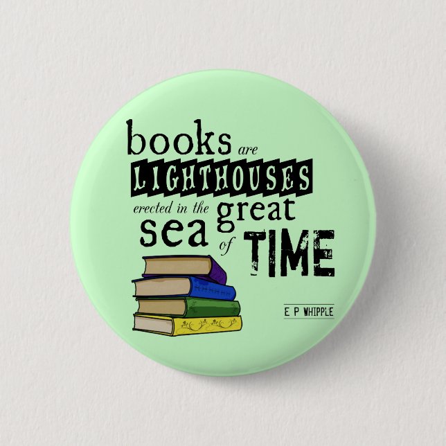 Bücher sind Leuchttürme im Großen Meer der Zeit Button (Vorderseite)