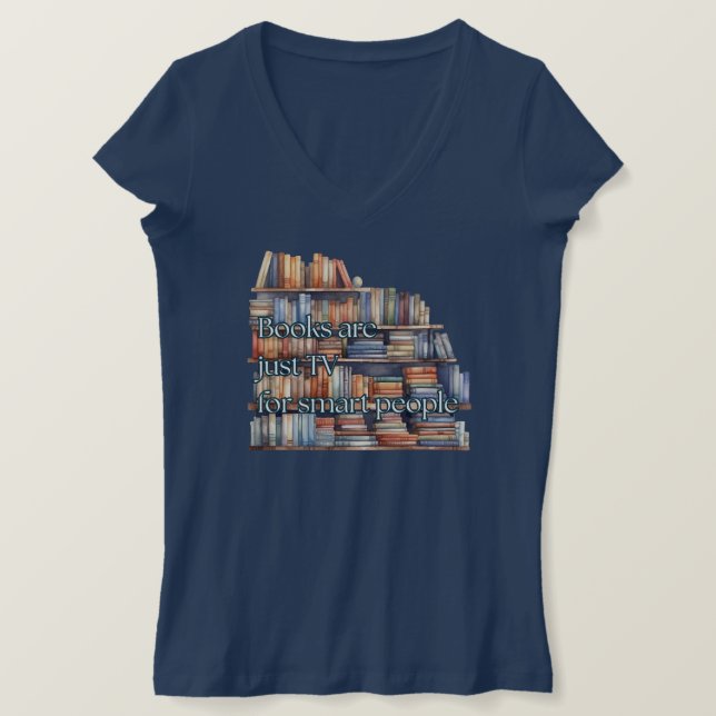 Bücher sind nur Fernsehen für Smart People T-Shirt (Design vorne)