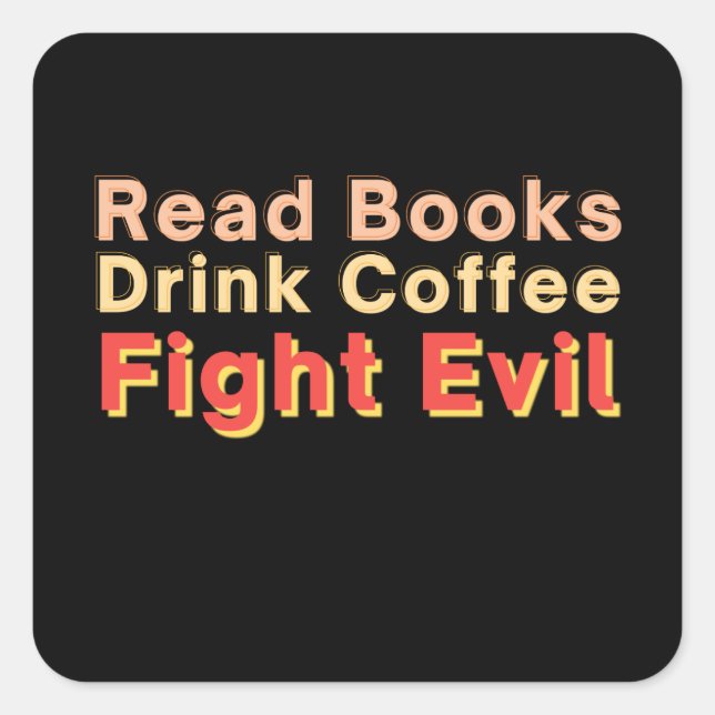 Bücher trinken Kaffee kämpfen Böses Quadratischer Aufkleber (Vorderseite)