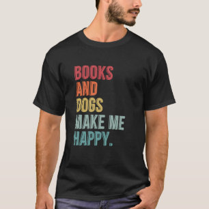 Bücher und Hunde machen mich glücklich T-Shirt