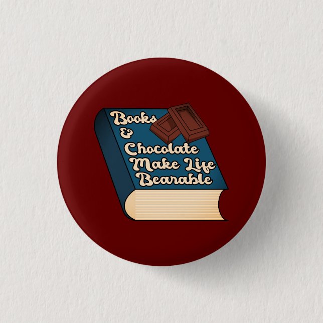 Bücher und Schokolade machen Leben erträglich - Li Button (Vorderseite)
