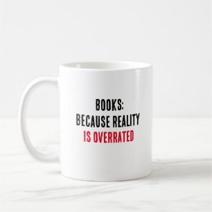 Bücher: Weil die Realität überbewertet ist Kaffeetasse