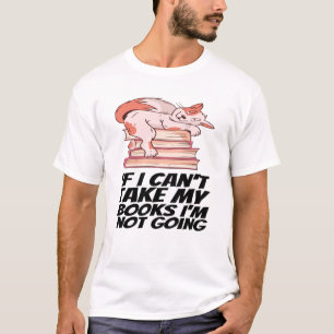 Bücher - wenn ich meine Bücher nicht nehmen kann T-Shirt