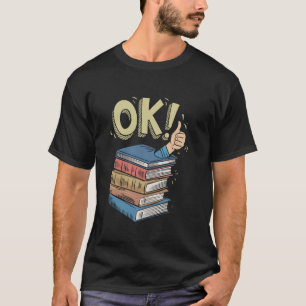 Bücherliebhaber Ich bin Ok Leser Bücherwurm Buchli T-Shirt