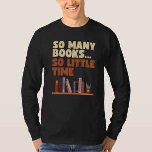 Bücherwurm Buch Zitat So viele Bücher wenig Zeit T-Shirt