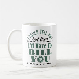 Buchhalter, den ich Ihnen sagen könnte, aber dann  Kaffeetasse