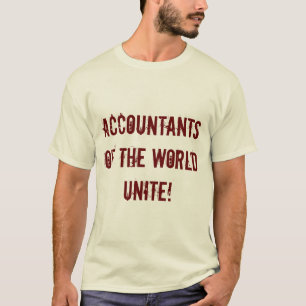Buchhalter der Welt vereinen sich! T-Shirt