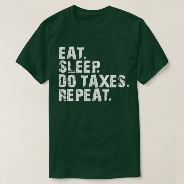 Buchhalter essen Schlaf machen Steuern wiederholen T-Shirt (Design vorne)
