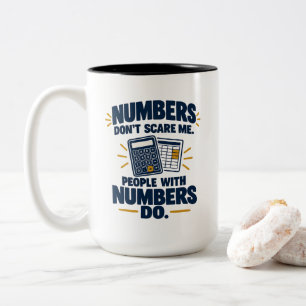 Buchhalter Humor Zahlen schrecken mich nicht Mensc Zweifarbige Tasse