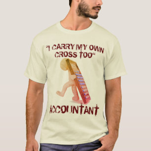 "Buchhalter: Ich trage mein eigenes Kreuz auch " T-Shirt