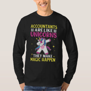 Buchhalter sind wie Einhörner, sie lassen Magie ge T-Shirt