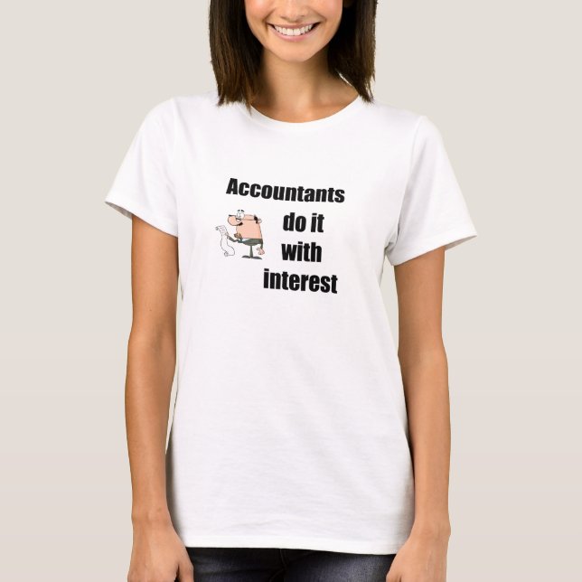 Buchhalter tun es mit Interesse T-Shirt (Vorderseite)