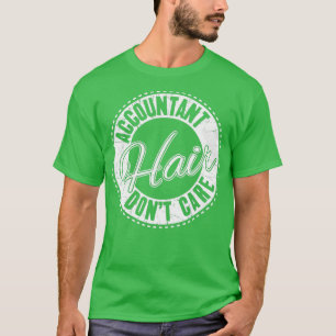 Buchhalterhaar Donx27t Betreuung T-Shirt