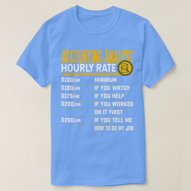 Buchhaltungsanalyst Stundenzins CPA Buchhalter T-Shirt (Design vorne)