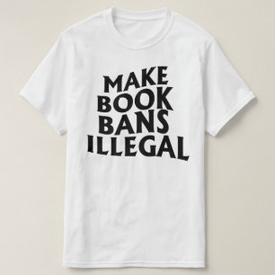 Buchverbote illegal machen T-Shirt