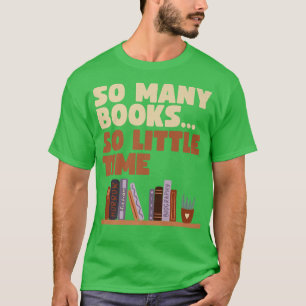 Buchwurm Funny Book Lover Zitat so viele Bücher we T-Shirt