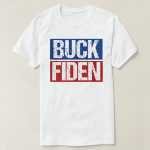BUCK FIDEN Anti Joe Biden T - Shirt