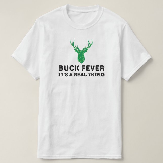 Buck Fieber Es ist eine echte Sache - Hirschjagd T-Shirt (Design vorne)