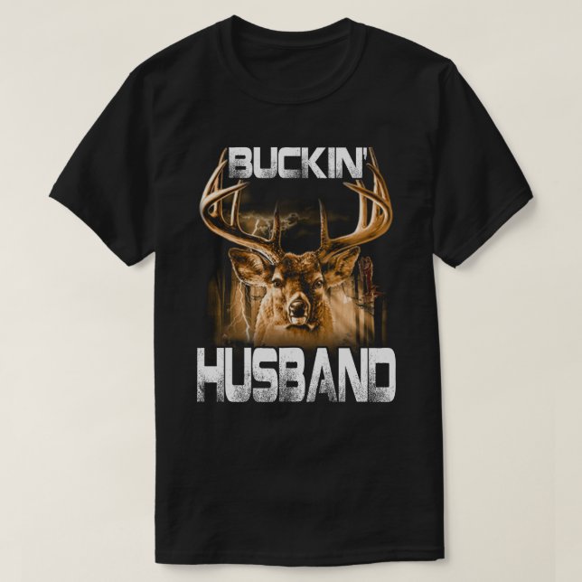 Buckin' husband Deer Hunter  T-Shirt (Design vorne)