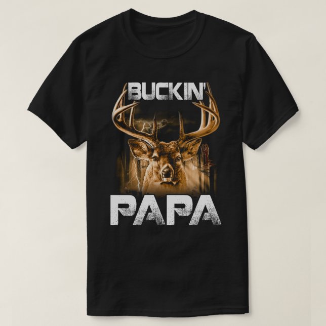 Buckin' papa Deer Hunter T-Shirt (Design vorne)