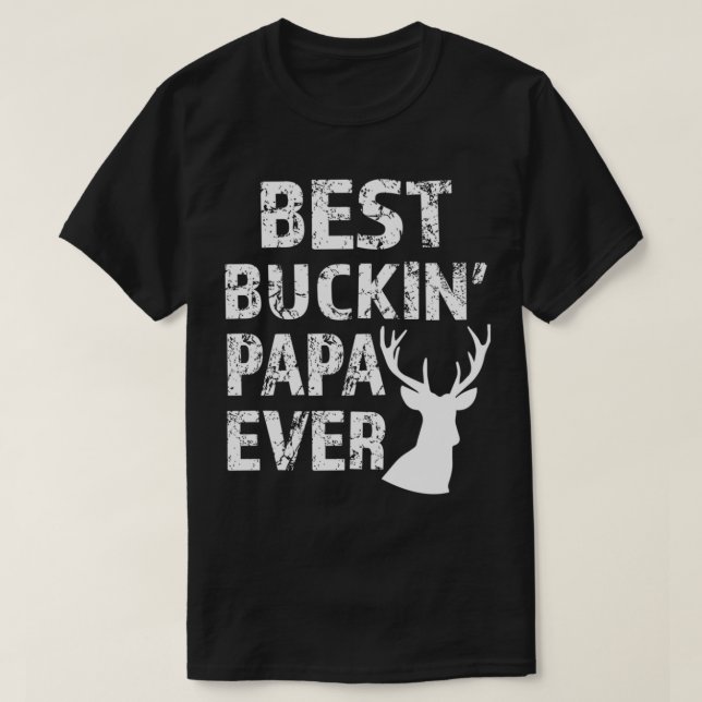 Buckin' Papa Ever Hirschjagd T-Shirt (Design vorne)