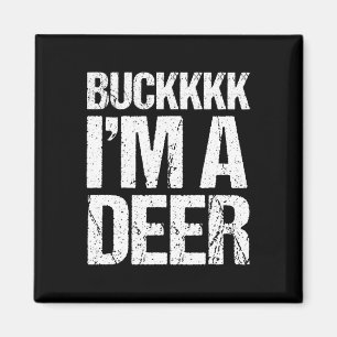 Buckkkkk Ich bin ein Hirsch-Kostüm Lustiges einfac Magnet