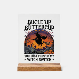 Bucle Up Buttercup Hexen Schalter Halloween Besen Acrylschild
