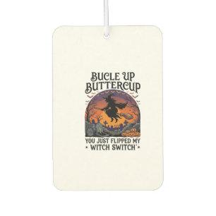 Bucle Up Buttercup Hexen Schalter Halloween Besen  Autolufterfrischer
