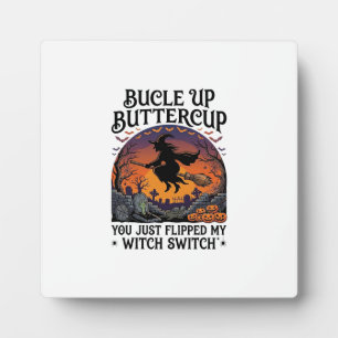 Bucle Up Buttercup Hexen Schalter Halloween Besen Fotoplatte