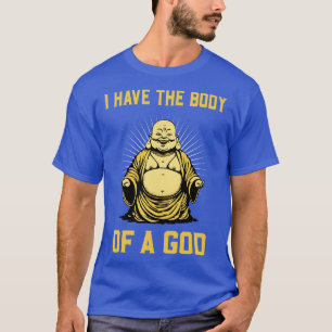 Buddha Körper eines Gott Meditation Buddhist T-Shirt