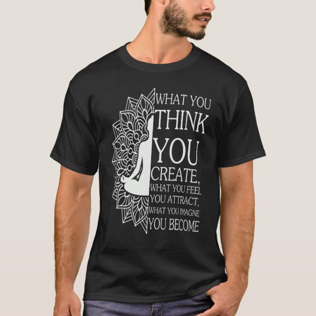 Buddha-Meditation, was du für einen Geist hältst T-Shirt (Vorderseite)