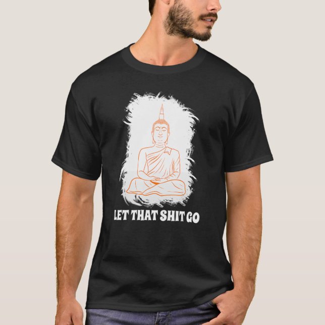 Buddha Monk Namaste Lächelndes Glück Lasse Sorgen T-Shirt (Vorderseite)