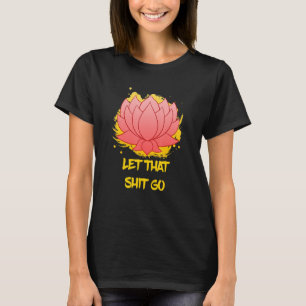 Buddha Monk Namaste Lächelndes Glück Lasse Sorgen T-Shirt