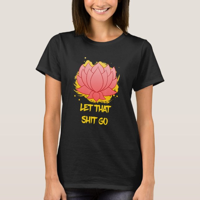 Buddha Monk Namaste Lächelndes Glück Lasse Sorgen T-Shirt (Vorderseite)