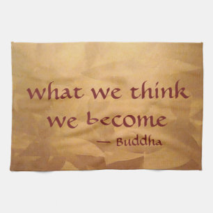 Buddha-Zitat; was wir denken zu werden Handtuch